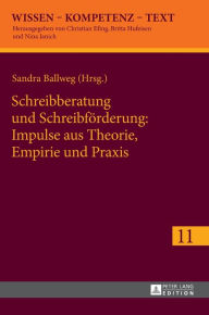 Title: Schreibberatung und Schreibfoerderung: Impulse aus Theorie, Empirie und Praxis, Author: Sandra Ballweg