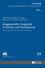 Title: Angewandte Linguistik in Schule und Hochschule: Neue Wege fuer Sprachunterricht und Ausbildung, Author: Barbara Ann Güldenring