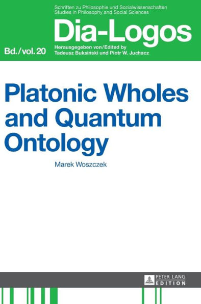 Platonic Wholes and Quantum Ontology: Translated by Katarzyna Kretkowska