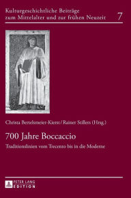 Title: 700 Jahre Boccaccio: Traditionslinien vom Trecento bis in die Moderne, Author: C. Bertelsmeier-Kierst