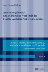 Title: Anwendungsbereich und ordre public-Vorbehalt des Haager Zustellungsuebereinkommens, Author: Anja Costas-Pörksen
