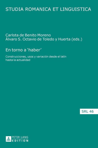 En torno a 'haber': Construcciones, usos y variación desde el latín hasta la actualidad