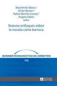 Title: Nuevos enfoques sobre la novela corta barroca, Author: Mechthild Albert