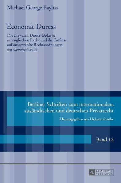 Economic Duress: Die «Economic Duress»-Doktrin im englischen Recht und ihr Einfluss auf ausgewaehlte Rechtsordnungen des «Commonwealth»