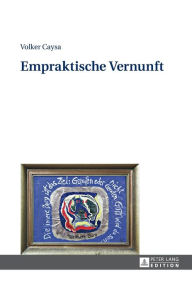 Title: Empraktische Vernunft, Author: Volker Caysa