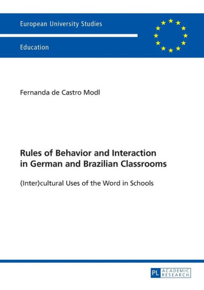 Rules of Behavior and Interaction in German and Brazilian Classrooms: (Inter)cultural Uses of the Word in Schools