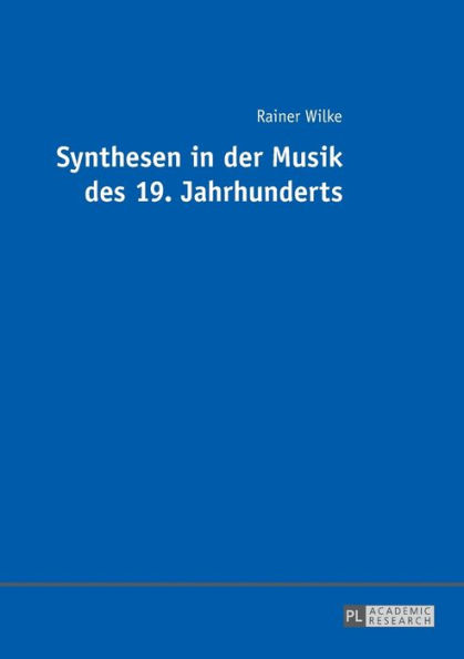 Synthesen in der Musik des 19. Jahrhunderts