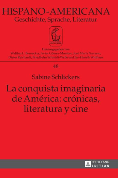 La conquista imaginaria de América: crónicas, literatura y cine