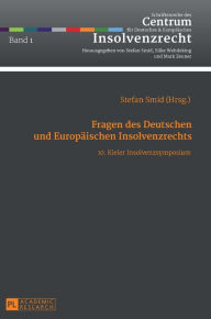 Title: Fragen des Deutschen und Europaeischen Insolvenzrechts: 10. Kieler Insolvenzsymposium, Author: Stefan Smid