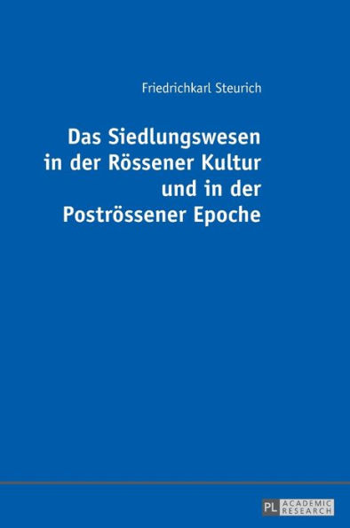 Das Siedlungswesen in der Roessener Kultur und in der Postroessener Epoche