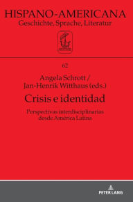 Title: Crisis e identidad. Perspectivas interdisciplinarias desde América Latina, Author: Angela Schrott