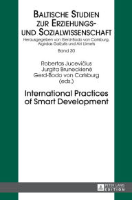 Title: International Practices of Smart Development, Author: Robertas Jucevicius