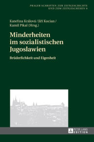 Title: Minderheiten im sozialistischen Jugoslawien: Bruederlichkeit und Eigenheit, Author: Jiri Vykoukal