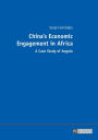 China's Economic Engagement in Africa: A Case Study of Angola
