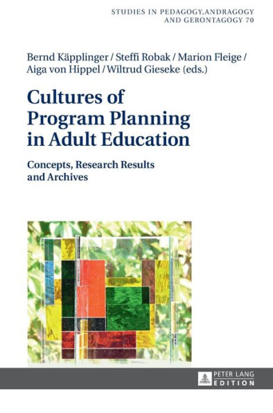 Cultures of Program Planning in Adult Education: Concepts, Research Results and Archives