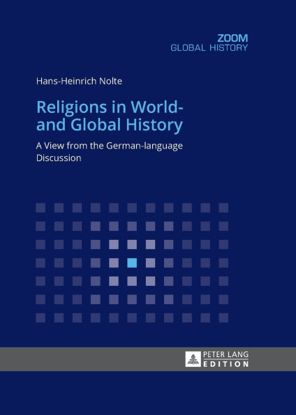 Religions in World- and Global History: A View from the German-language Discussion