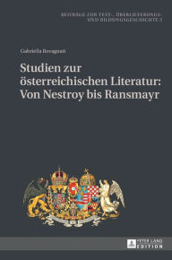 Title: Studien zur oesterreichischen Literatur: Von Nestroy bis Ransmayr, Author: Gabriella Rovagnati