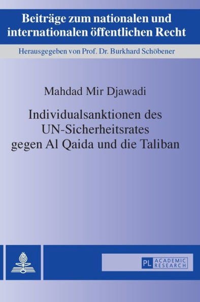 Individualsanktionen des UN-Sicherheitsrates gegen Al Qaida und die Taliban: Zum Spannungsverhaeltnis zwischen Sicherheit und individueller Freiheit im Mehrebenensystem von Voelkerrecht, Europarecht und nationalem Verfassungsrecht