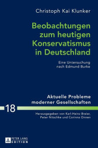 Title: Beobachtungen zum heutigen Konservatismus in Deutschland: Eine Untersuchung nach Edmund Burke, Author: Christoph Klunker