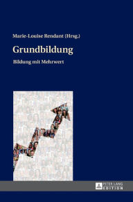 Title: Grundbildung: Bildung mit Mehrwert, Author: Marie-Louise Rendant