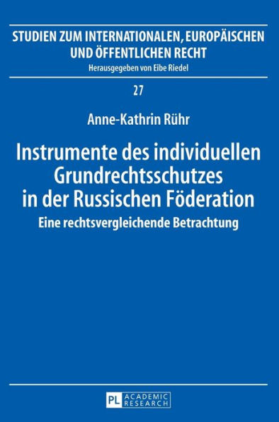 Instrumente des individuellen Grundrechtsschutzes in der Russischen Foederation: Eine rechtsvergleichende Betrachtung