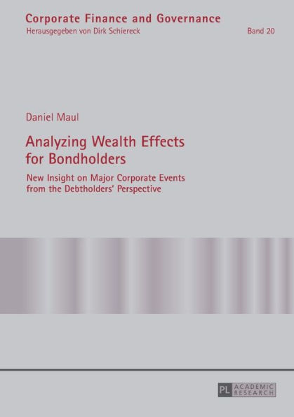 Analyzing Wealth Effects for Bondholders: New Insight on Major Corporate Events from the Debtholders' Perspective