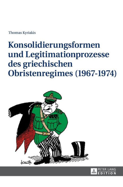 Konsolidierungsformen und Legitimationsprozesse des griechischen Obristenregimes (1967-1974)