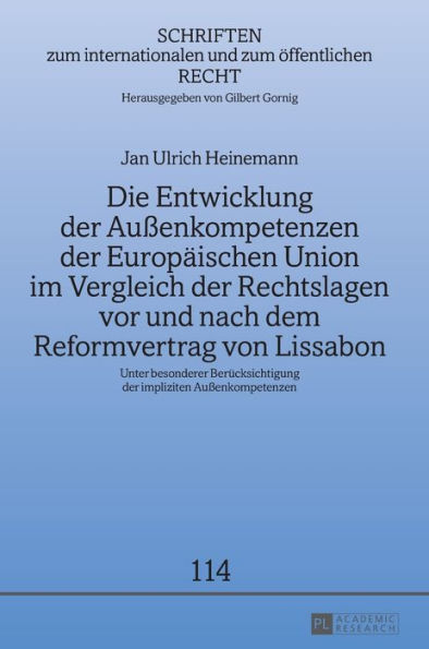 Die Entwicklung der Außenkompetenzen der Europaeischen Union im Vergleich der Rechtslagen vor und nach dem Reformvertrag von Lissabon: Unter besonderer Beruecksichtigung der impliziten Außenkompetenzen