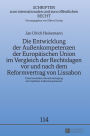 Die Entwicklung der Außenkompetenzen der Europaeischen Union im Vergleich der Rechtslagen vor und nach dem Reformvertrag von Lissabon: Unter besonderer Beruecksichtigung der impliziten Außenkompetenzen