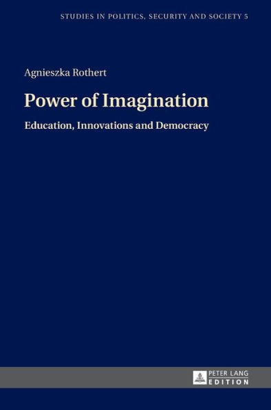 Power of Imagination: Education, Innovations and Democracy