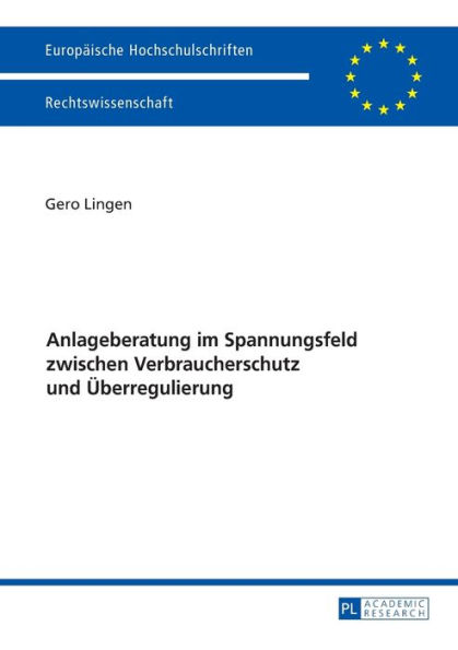 Anlageberatung im Spannungsfeld zwischen Verbraucherschutz und Ueberregulierung