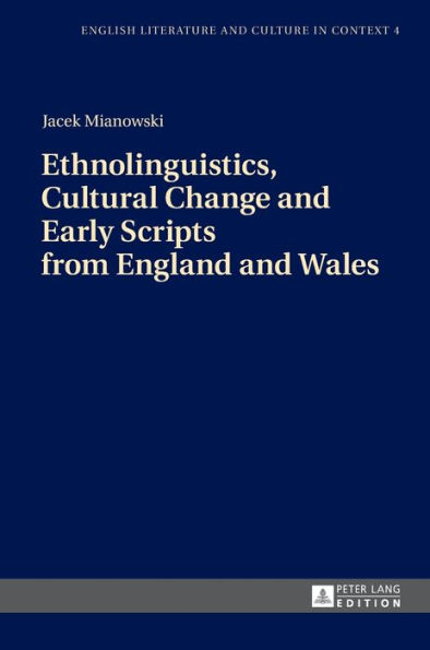 Ethnolinguistics, Cultural Change and Early Scripts from England and Wales