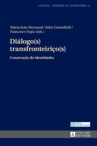 Title: Dialogo(s) transfronteirico(s): Construcao de identidades, Author: Maria Joao Reynaud
