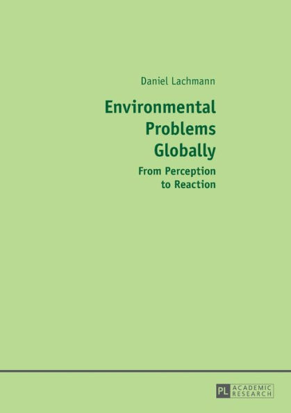 Environmental Problems Globally: From Perception to Reaction