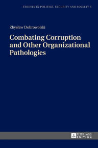 Title: Combating Corruption and Other Organizational Pathologies, Author: Zbyslaw Dobrowolski