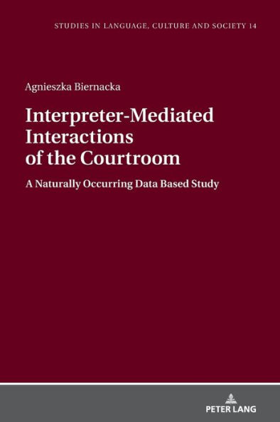 Interpreter-Mediated Interactions of the Courtroom: A Naturally Occurring Data Based Study