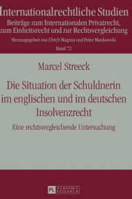 Title: Die Situation der Schuldnerin im englischen und im deutschen Insolvenzrecht: Eine rechtsvergleichende Untersuchung, Author: Marcel Streeck