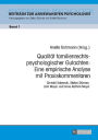 Qualitaet familienrechtspsychologischer Gutachten: Eine empirische Analyse mit Praxiskommentaren: Christel Salewski, Stefan Stuermer, Joern Meyer und Anne-Kathrin Meyer