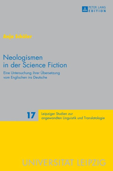 Neologismen in der Science Fiction: Eine Untersuchung ihrer Uebersetzung vom Englischen ins Deutsche