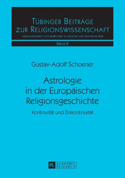 Astrologie in der Europaeischen Religionsgeschichte: Kontinuitaet und Diskontinuitaet