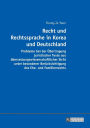 Recht und Rechtssprache in Korea und Deutschland: Probleme bei der Uebertragung juristischer Texte aus uebersetzungswissenschaftlicher Sicht unter besonderer Beruecksichtigung des Ehe- und Familienrechts