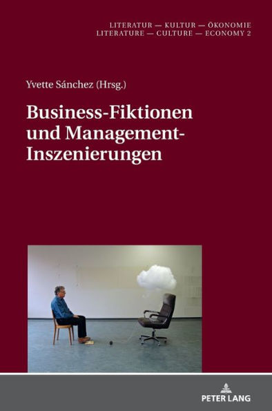 Business-Fiktionen und Management-Inszenierungen