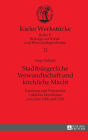 Stadtbuergerliche Verwandtschaft und kirchliche Macht: Karrieren und Netzwerke Luebecker Domherren zwischen 1400 und 1530