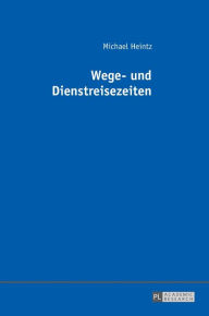 Title: Wege- und Dienstreisezeiten, Author: Michael Heintz