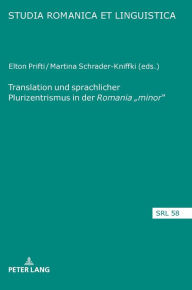 Title: Translation und sprachlicher Plurizentrismus in der Romania minor, Author: Elmar Schafroth