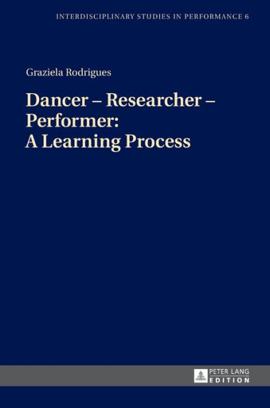 Dancer - Researcher - Performer: A Learning Process