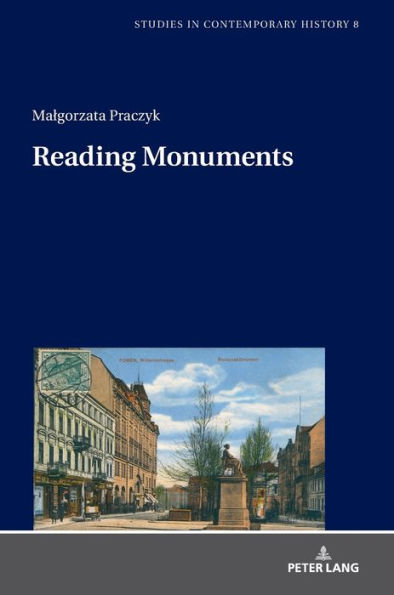 Reading Monuments: A Comparative Study of Monuments in Poznan and Strasbourg from the Nineteenth and Twentieth Centuries