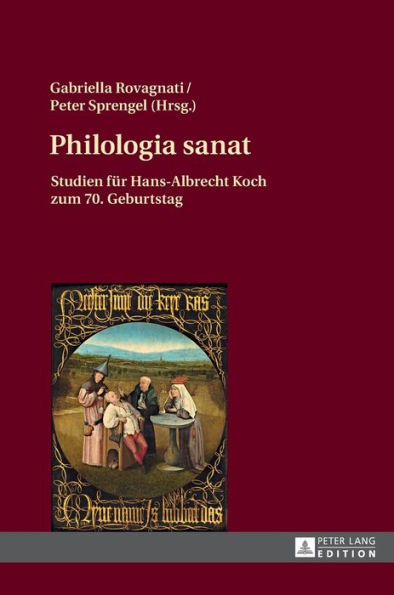 Philologia sanat: Studien fuer Hans-Albrecht Koch zum 70. Geburtstag