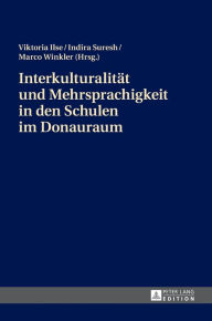 Title: Interkulturalitaet und Mehrsprachigkeit in den Schulen im Donauraum, Author: Viktoria Ilse