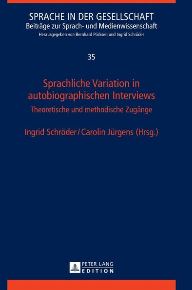 Sprachliche Variation in autobiographischen Interviews: Theoretische und methodische Zugaenge